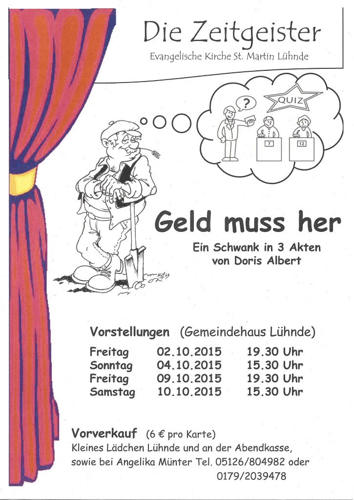Das neue Theaterstück der Zeitgeister: Geld muss her
